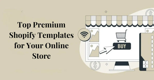 Top Premium Shopify Templates for Your Online Store